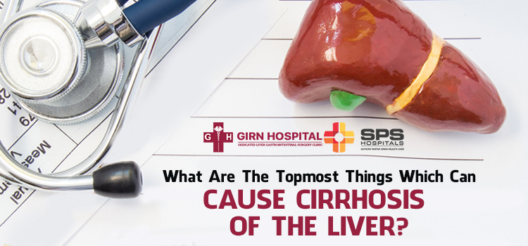 What are the topmost things which can cause cirrhosis of the liver?