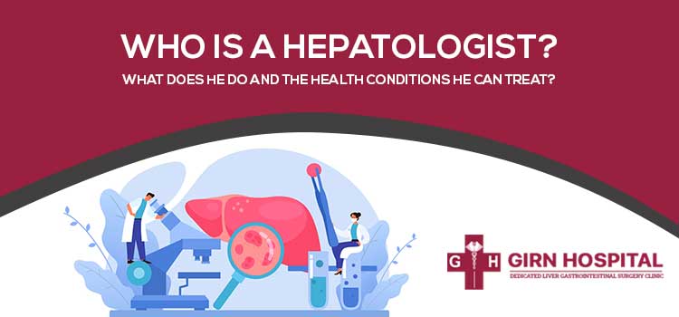 Who-is-a-hepatologist-What-does-he-do-and-the-health-conditions-he-can-treat-liver-girm-jpg